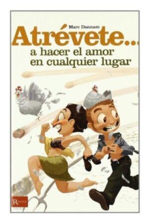 DIABLO PICANTE - ATREVETE... A HACER EL AMOR EN CUALQUIER LUGAR